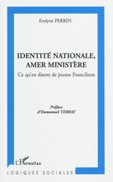 Identité nationale, amer ministère : ce qu'en disent de jeunes Franciliens - Evelyne Perrin