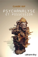 Psychanalyse et possession - Claude Guy