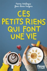 Ces petits riens qui font une vie - Jean-Louis Festjens