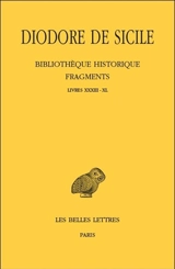 Bibliothèque historique : fragments. Vol. 4. Livres XXXIII-XL - Diodore de Sicile