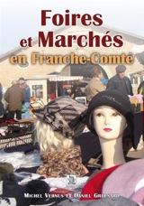 Foires et marchés en Franche-Comté - Michel Vernus