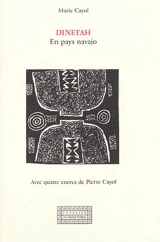 Dinetah : en pays navajo - Marie Cayol