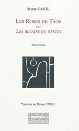 Les roses de Taos ou Les ironies du destin - Marie Cayol