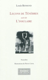 Leçons de ténèbres. L'insulaire - Louis Reymond