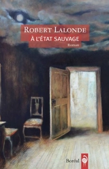 A l'état sauvage - Robert Lalonde