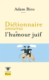 Dictionnaire amoureux de l'humour juif - Adam Biro