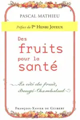 Des fruits pour la santé : la cité du fruit, Bougé-Chambalud - Pascal Mathieu