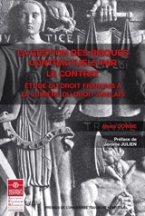 La gestion des risques contractuels par le contrat : étude du droit français à la lumière du droit anglais - Alexis Downe