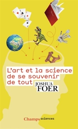 L'art et la science de se souvenir de tout - Joshua Foer