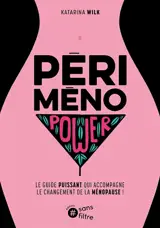 Périménopower : le guide puissant qui accompagne le changement de la ménopause ! - Katarina Wilk