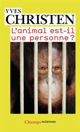 L'animal est-il une personne ? - Yves Christen