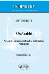 Aéronautique : aéroélasticité, phénomènes physiques, modélisation mathématique : applications - Gianfranco Chiocchia
