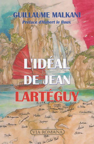 L'idéal de Jean Lartéguy - Guillaume Malkani