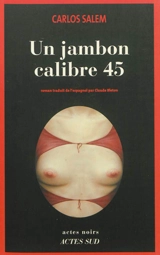 Un jambon calibre 45 - Carlos Salem
