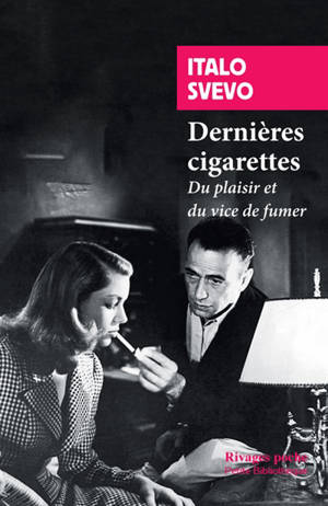 Dernières cigarettes : du plaisir et du vice de fumer - Italo Svevo