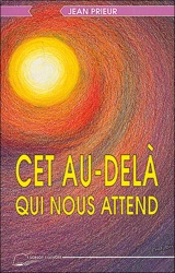Cet au-delà qui nous attend - Jean Prieur
