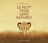 Le petit tigre sans rayures - Raul Morales