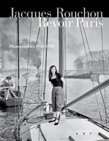Revoir Paris : photographies 1945-1958 - Jacques Rouchon