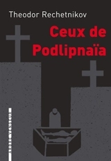 Ceux de Podlipnaia - Theodor Rechetnikov
