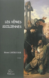 Les vêpres siciliennes - Henri Lhéritier