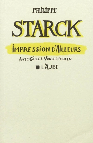Impressions d'ailleurs - Philippe Starck