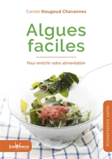 Algues faciles : pour enrichir votre alimentation - Carole Dougoud Chavannes
