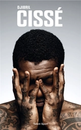 Un lion ne meurt jamais - Djibril Cissé