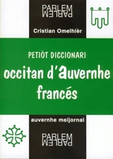 Petit dictionnaire d'occitan d'Auvergne-français. Petiot diccionari occitan d'Auvernhe-francés - Christian Omelhier