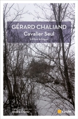 Cavalier seul. La marche têtue. Feu nomade - Gérard Chaliand