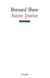 Sainte Jeanne - Bernard Shaw