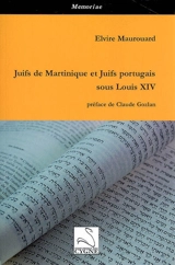 Juifs de Martinique et Juifs portugais sous Louis XIV - Elvire Maurouard