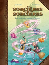 Sorcières-sorcières. Vol. 2. Le mystère des mangeurs d'histoires - Joris Chamblain