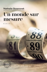 Un monde sur mesure - Nathalie Skowronek