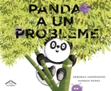 Panda a un problème - Deborah Underwood