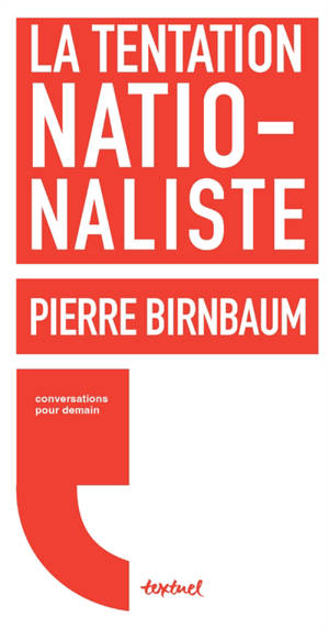 La tentation nationaliste : conversation avec Régis Meyran - Pierre Birnbaum