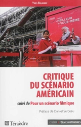 Critique du scénario américain. Pour un scénario filmique - Yves Belaubre