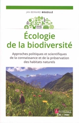 Ecologie de la biodiversité : approches politiques et scientifiques de la connaissance et de la préservation des habitats naturels - Jan-Bernard Bouzillé