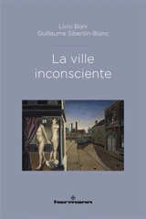 La ville inconsciente - Livio Boni