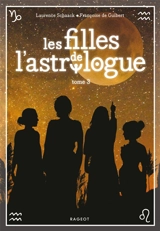 Les filles de l'astrologue. Vol. 3 - Laurence Schaack