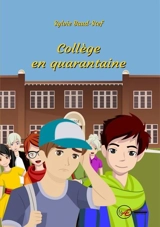 Collège en quarantaine : livre jeunesse - Sylvie Baud-Stef