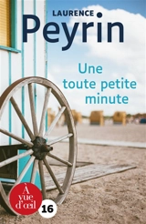 Une toute petite minute - Laurence Peyrin