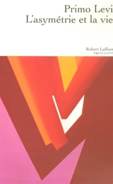L'asymétrie et la vie : articles et essais, 1955-1987 - Primo Levi
