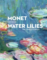 Monet, Water lilies : the complete series - Jean-Dominique Rey
