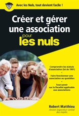 Créer et gérer une association pour les nuls - Robert Matthieu