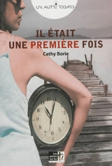 Il était une première fois : des femmes parlent de leur première expérience sexuelle - Cathy Borie