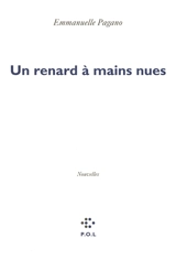 Un renard à mains nues - Emmanuelle Pagano