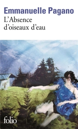 L'absence d'oiseaux d'eau - Emmanuelle Pagano