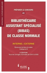 Préparer le concours de bibliothécaire assistant spécialisé (BibAs) de classe normale interne et externe : épreuves écrites et orales, catégorie B : tous les corrigés d'annales de 2013 à 2020 - Nathalie Bailly