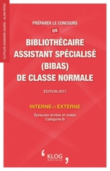 Préparer le concours de bibliothécaire assistant spécialisé (BibAs) de classe normale interne et externe : épreuves écrites et orales, catégorie B - Clotilde Vaissaire-Agard