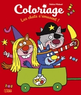 Les chats s'amusent ! - Valérie Michaut